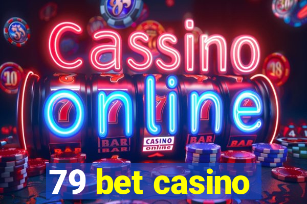 79 bet casino